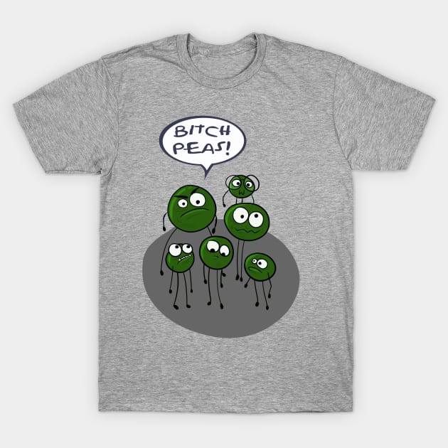 Bitch peas!! Funny food pun T-Shirt by IceTees